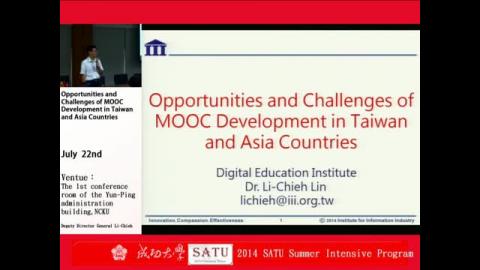 2014 SATU Summer Intensive Program：Session 6: Opportunities and Challenges of MOOC Development in Taiwan and Asia Countries