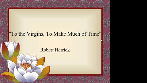 GRLE To the Virgins, to Make Much of Time 