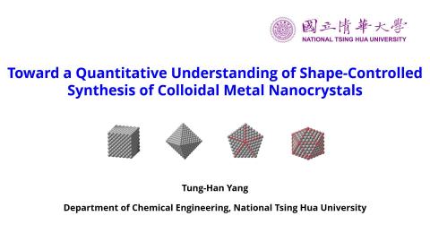 NTHU-Yang-Toward a Quantitative Understanding of Shape-Controlled Synthesis of Colloidal Matal Nanocrystals.mp4