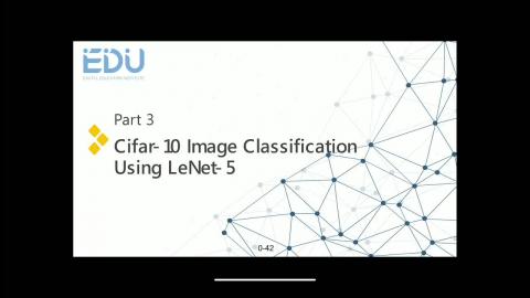 5/21 (Fri.) DL/ML of Medical Image III: Cifar-10 Image Classification Using LeNet-5.mp4