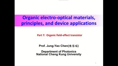 Organic electro-optical materials-Part 7 Organic field-effect transistor-v1.mp4