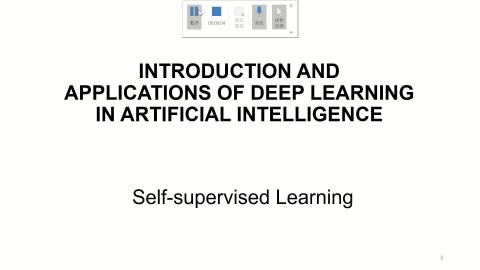 self supervised learning part1-INTRODUCTION AND APPLICATIONS OF DEEP LEARNING IN ARTIFICIAL INTELLIGENCE.mp4