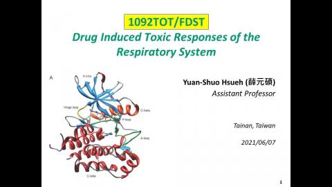 1092CPT(課調老師:張雅雯教授)_薛元碩老師授課_Drug induced toxic responses in respiratory system