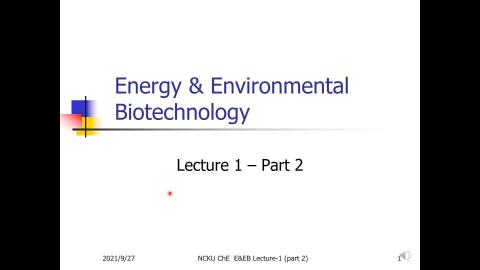能源與環境生物技術 Lecture 1 (part 2) 20210930.mp4