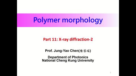 Polymer morphology-Part 11 X-ray diffraction-V1.mp4