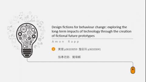 [student review] Design fictions for behaviour change: Exploring the long-term impacts of technology through the creation of fictional future prototypes
