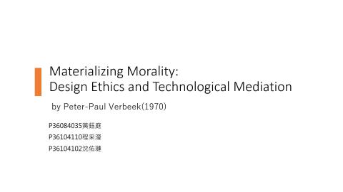 [student review] Materializing morality: Design ethics and technological mediation