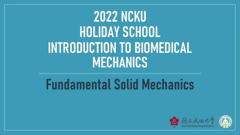 NCKU Holiday school 2022 Fundamental Solid Mechanics