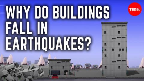 Why do buildings fall in earthquakes? 