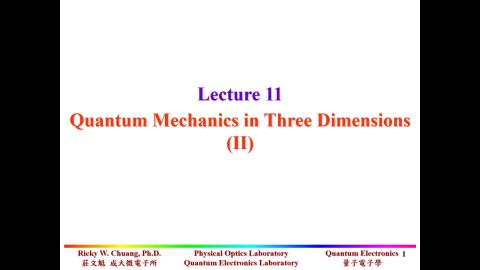 Lecture 11 (Quantum Mechanics in Three Dimensions - II)