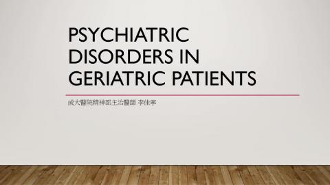 1141NPP_114.11.27李佳寧醫師_Psychiatric disorders in geriatric patients.mp4